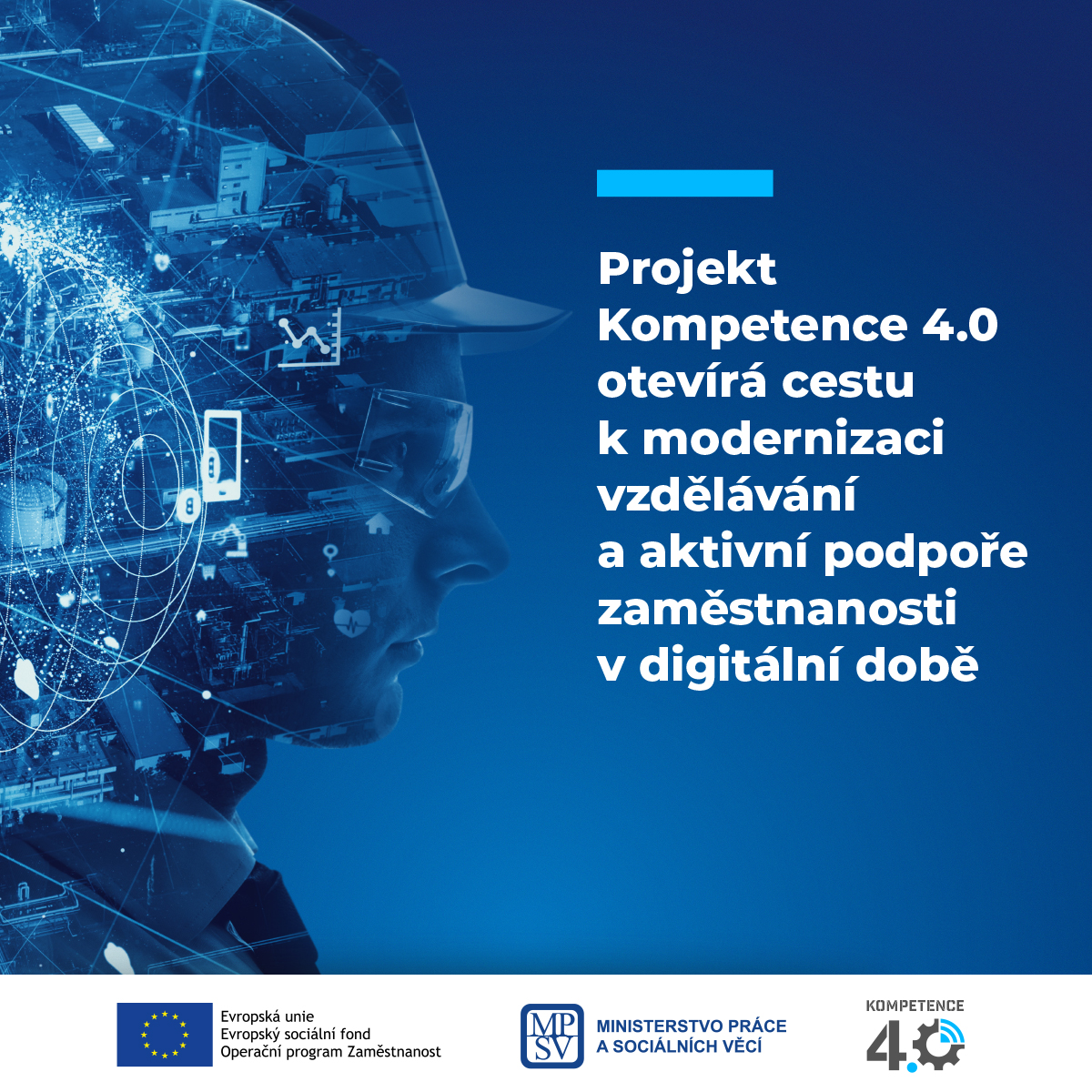 Projekt Kompetence 4.0 otevírá cestu k modernizaci vzdělávání a aktivní podpoře zaměstnanosti v digitální době