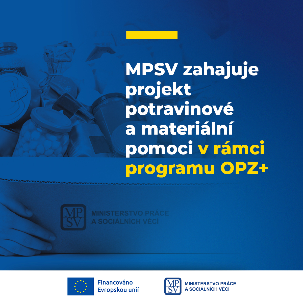 MPSV zahajuje projekt potravinové a materiální pomoci v rámci programu OPZ+