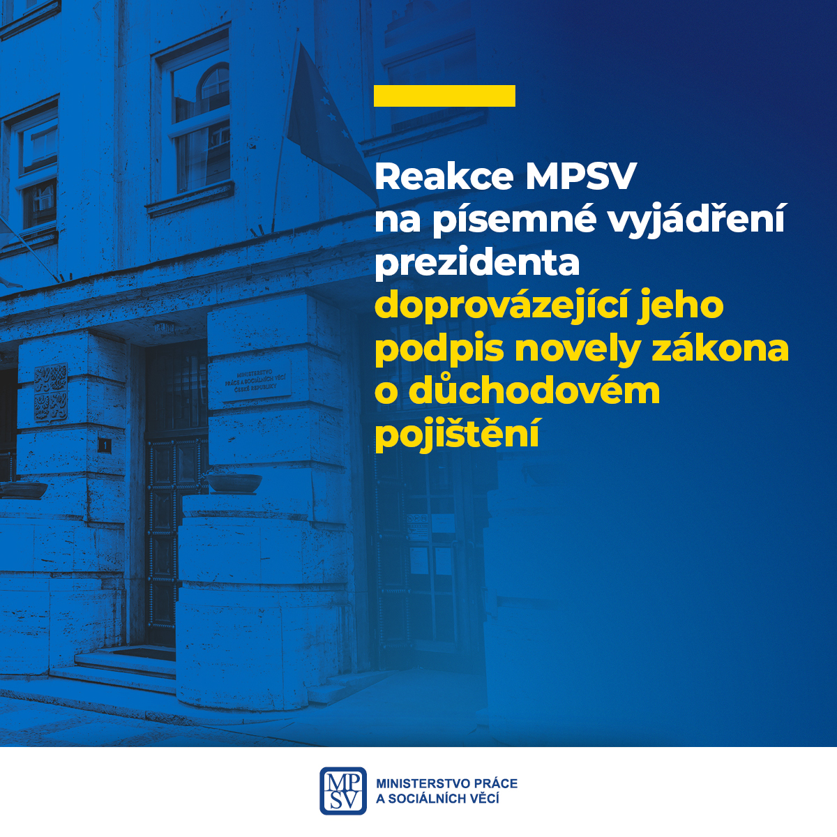 Reakce MPSV na písemné vyjádření pana prezidenta doprovázející jeho podpis novely zákona o důchodovém pojištění