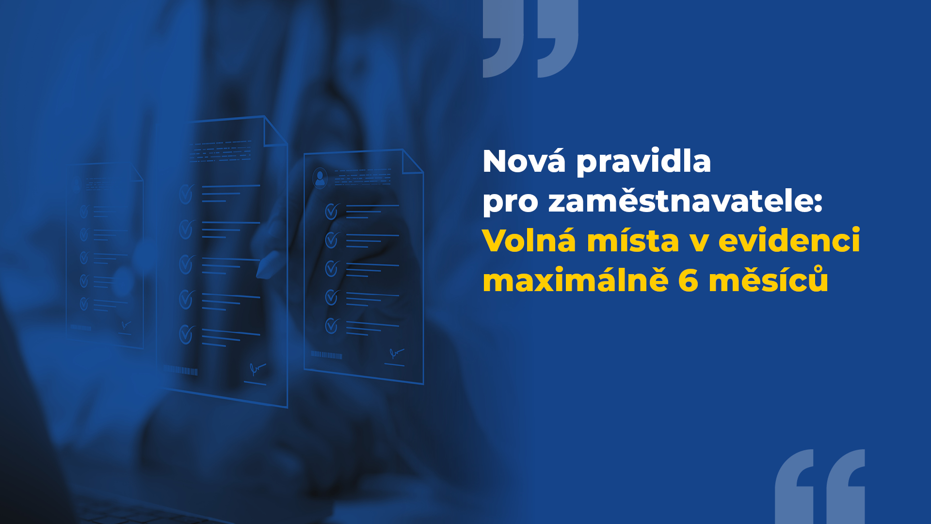Nová pravidla pro zaměstnavatele: Volná místa v evidenci maximálně 6 měsíců