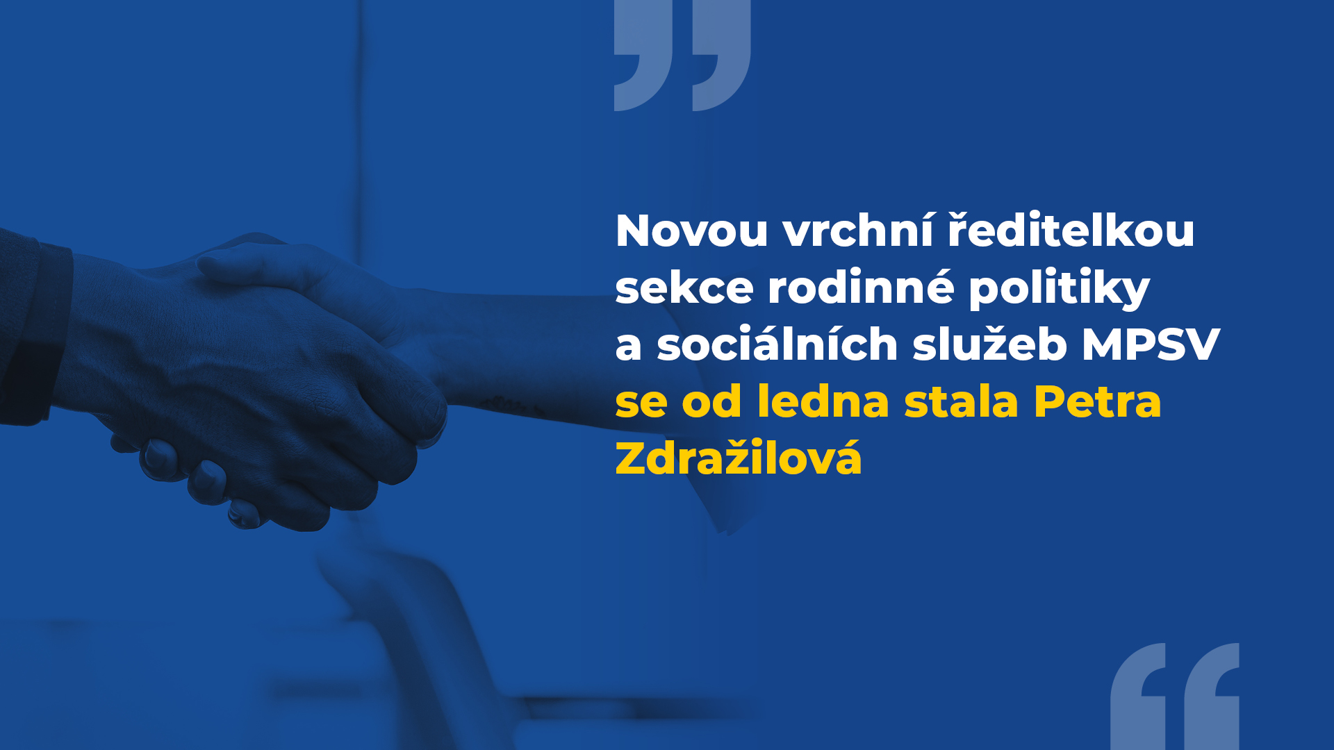 Novou vrchní ředitelkou sekce rodinné politiky a sociálních služeb MPSV se od ledna stala Petra Zdražilová