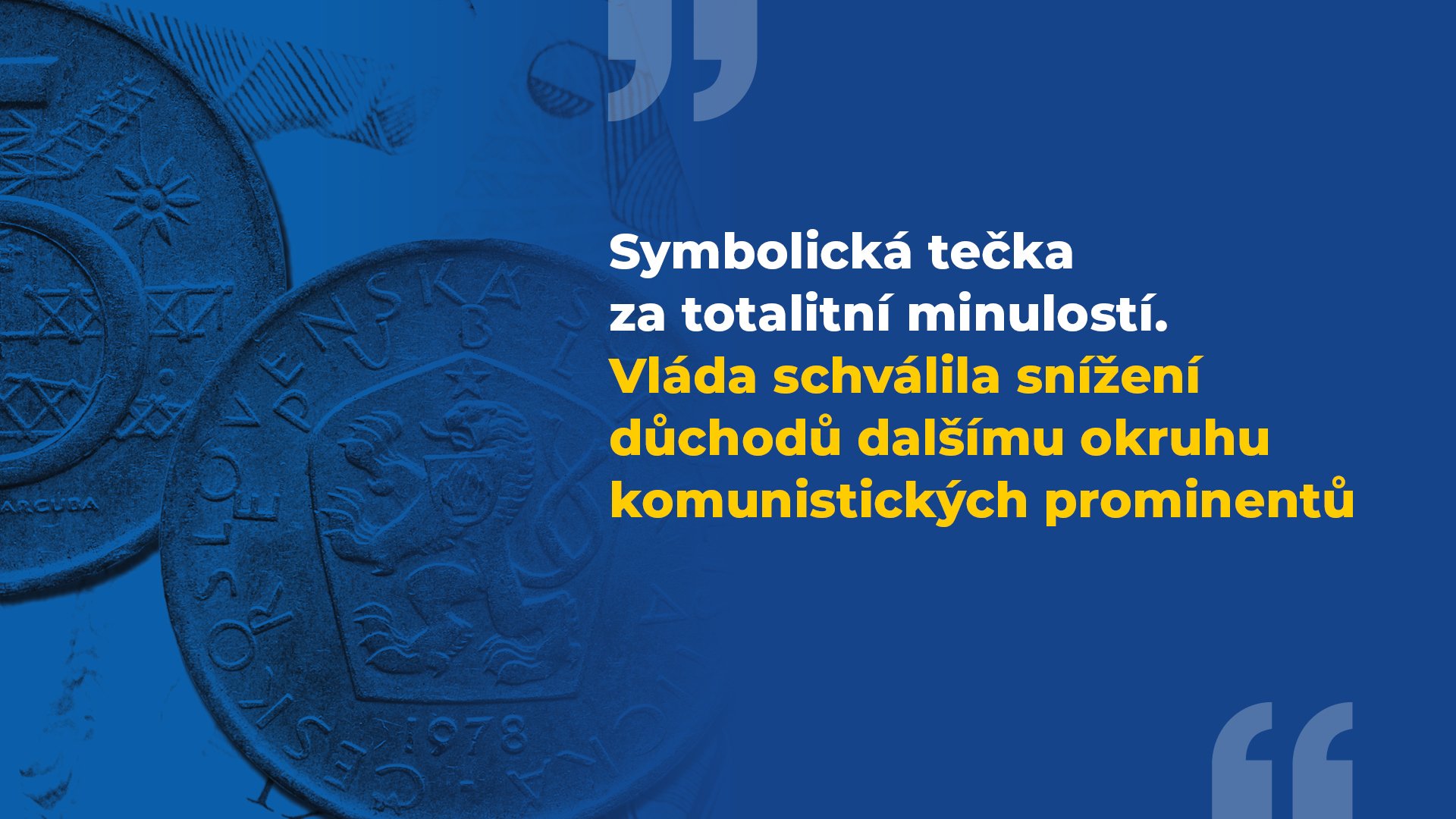 Symbolická tečka za totalitní minulostí. Vláda schválila snížení důchodů dalšímu okruhu komunistických prominentů