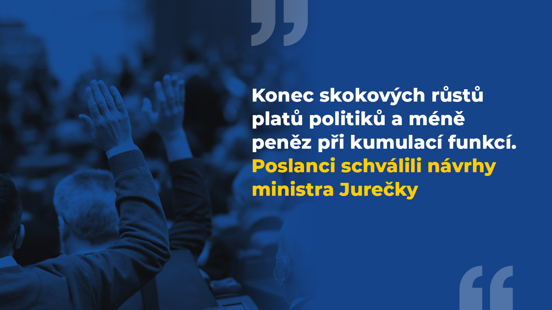 Konec skokových růstů platů politiků a méně peněz při kumulací funkcí. Poslanci schválili návrhy ministra Jurečky