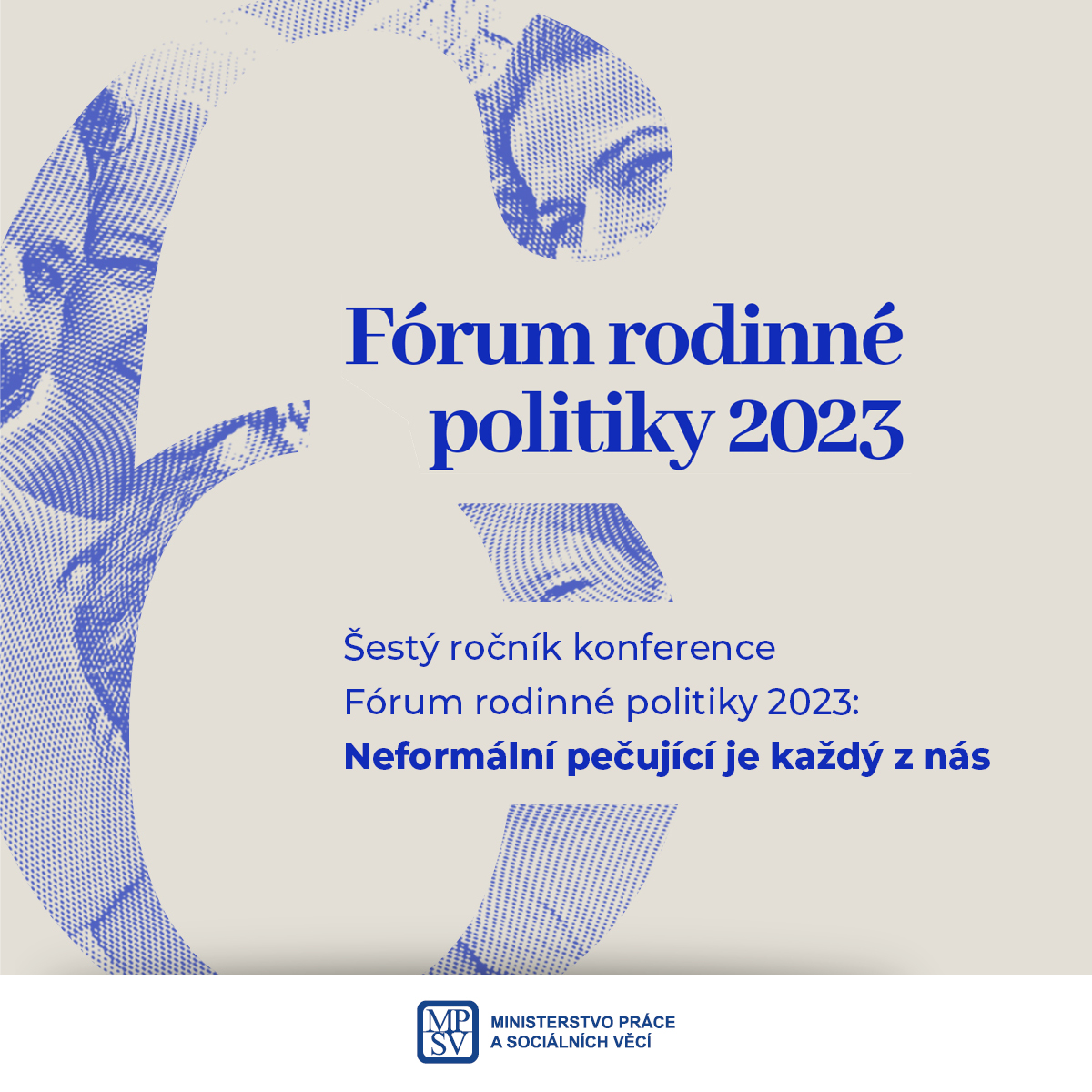 Šestý ročník konference Fórum rodinné politiky 2023: Neformální pečující je každý z nás