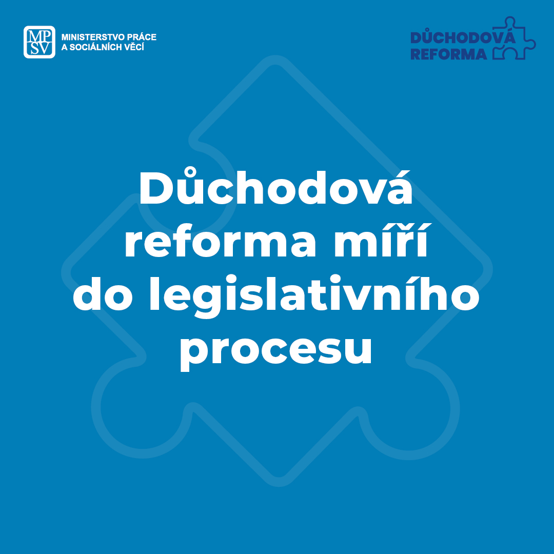 Důchodová reforma míří do legislativního procesu: MPSV klíčové změny zítra předloží do meziresortního připomínkového řízení