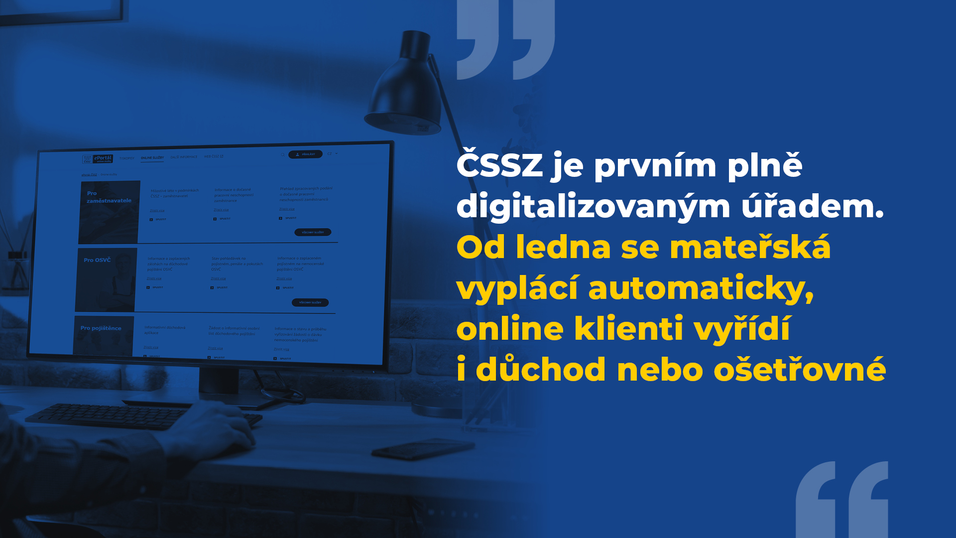 ČSSZ je prvním plně digitalizovaným úřadem. Od ledna se mateřská vyplácí automaticky, online klienti vyřídí i důchod nebo ošetřovné